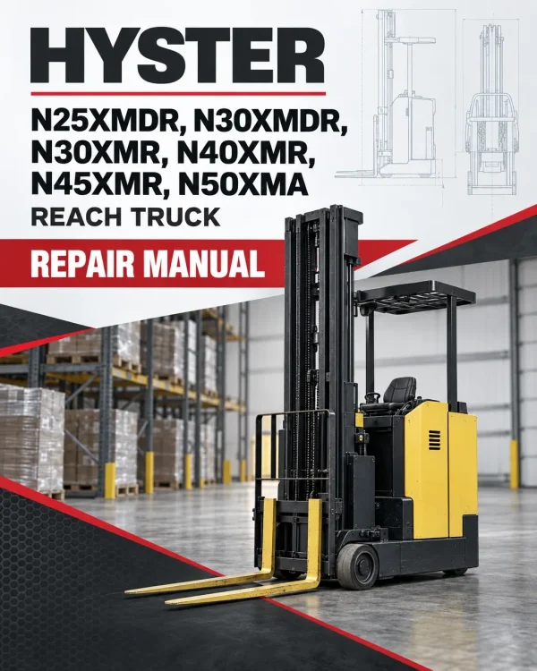 Hyster N25XMDR, N30XMDR, N30XMR, N40XMR, N45XMR, N50XMA Reach Truck E138 Series Repair Manual