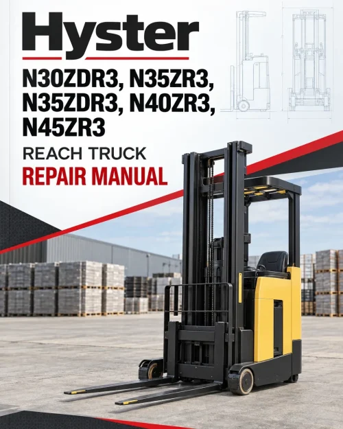 Hyster N30ZDR3, N35ZR3, N35ZDR3, N40ZR3, N45ZR3 Reach Truck E264 Series Repair Manual Hyster N30ZDR3, N35ZR3, N35ZDR3, N40ZR3, N45ZR3 Reach Truck E264 Series Repair Manual