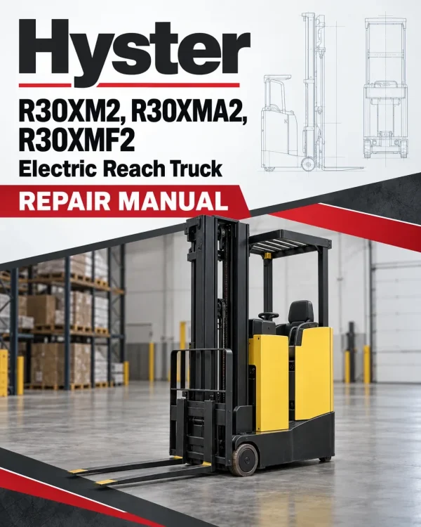Hyster R30XM2, R30XMA2, R30XMF2 Electric Reach Truck G118 Series Repair Manual Hyster R30XM2, R30XMA2, R30XMF2 Electric Reach Truck G118 Series Repair Manual