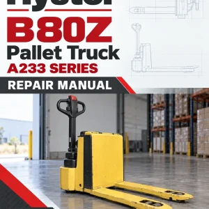 Hyster B80Z Pallet Truck A233 Series Repair Manual Hyster B80Z Pallet Truck A233 Series Repair Manual