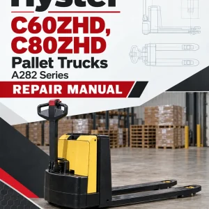 Hyster C60ZHD, C80ZHD Pallet Trucks A282 Series Repair Manual Hyster C60ZHD, C80ZHD Pallet Trucks A282 Series Repair Manual