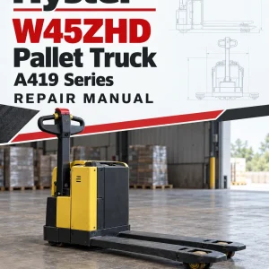 Hyster W45ZHD Pallet Truck A419 Series Repair Manual Hyster W45ZHD Pallet Truck A419 Series Repair Manual