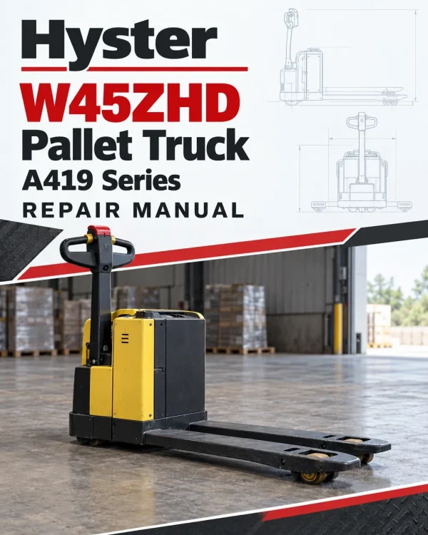 Hyster W45ZHD Pallet Truck A419 Series Repair Manual