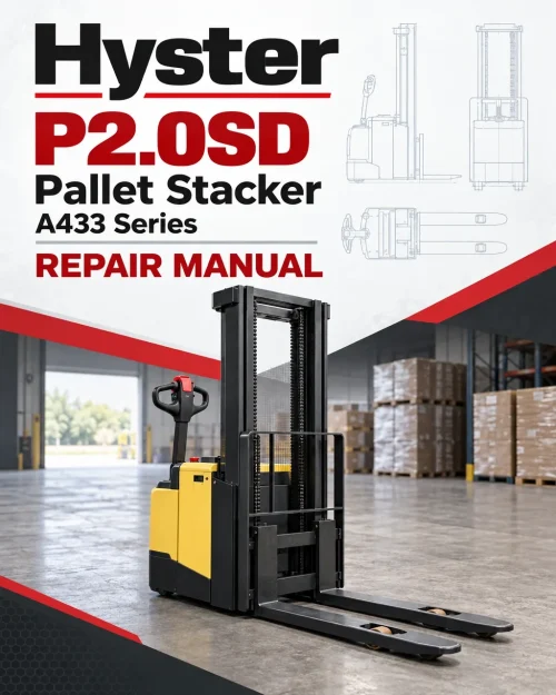 Hyster P2.0SD Pallet Stacker A433 Series Repair Manual Hyster P2.0SD Pallet Stacker A433 Series Repair Manual