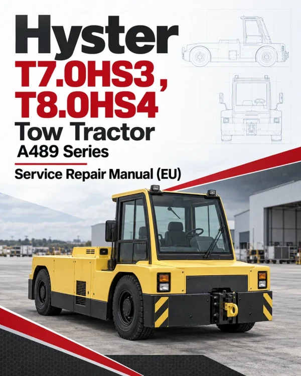 Hyster T7.0HS3 , T8.0HS4 Tow Tractor A489 Series Manual (EU) Hyster T7.0HS3 , T8.0HS4 Tow Tractor A489 Series Manual (EU)