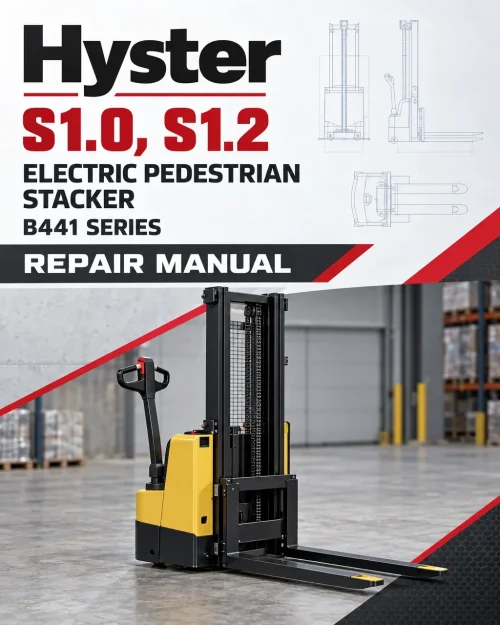 Hyster S1.0, S1.2 Electric Pedestrian Stacker B441 Series Repair Manual Hyster S1.0, S1.2 Electric Pedestrian Stacker B441 Series Repair Manual