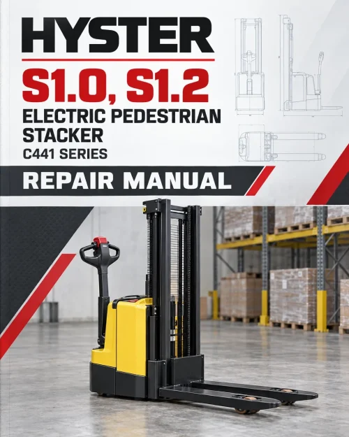 Hyster S1.0, S1.2 Electric Pedestrian Stacker C441 Series Repair Manual Hyster S1.0, S1.2 Electric Pedestrian Stacker C441 Series Repair Manual