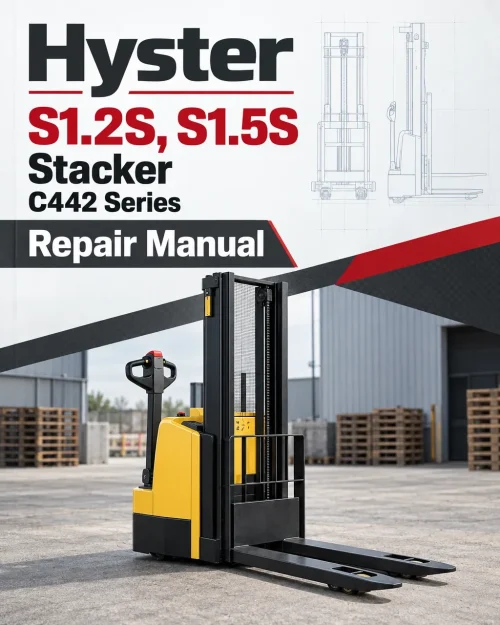 Hyster S1.2S, S1.5S Stacker C442 Series Repair Manual Hyster S1.2S, S1.5S Stacker C442 Series Repair Manual