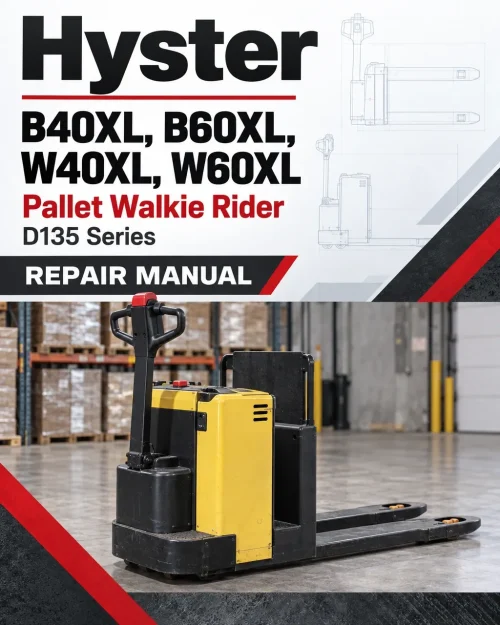 Hyster B40XL, B60XL, W40XL, W60XL Pallet Walkie Rider D135 Series Repair Manual Hyster B40XL, B60XL, W40XL, W60XL Pallet Walkie Rider D135 Series Repair Manual