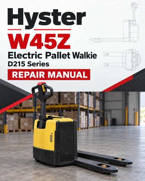 Hyster W45Z Electric Pallet Walkie D215 Series Repair Manual Hyster W45Z Electric Pallet Walkie D215 Series Repair Manual