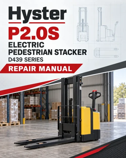 Hyster P2.0S Electric Pedestrian Stacker D439 Series Repair Manual Hyster P2.0S Electric Pedestrian Stacker D439 Series Repair Manual