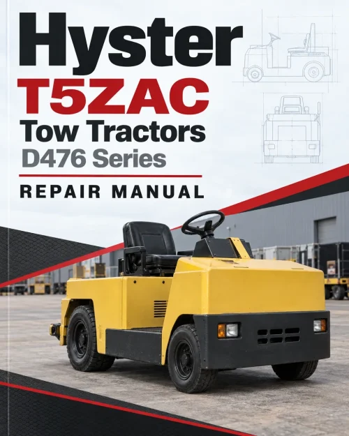 Hyster T5ZAC Tow Tractors D476 Series Repair Manual Hyster T5ZAC Tow Tractors D476 Series Repair Manual