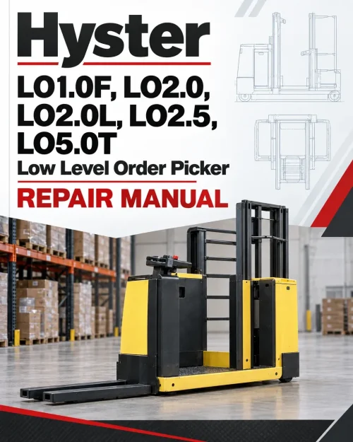 Hyster LO1.0F, LO2.0, LO2.0L, LO2.5, LO5.0T Low Level Order Picker E444 Series Repair Manual