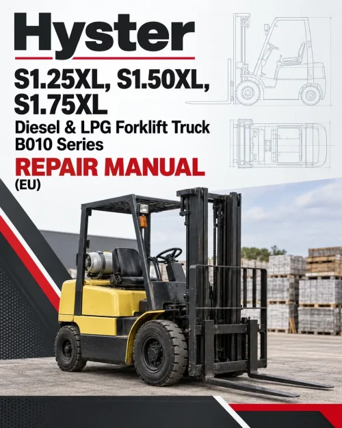 Hyster S1.25XL, S1.50XL, S1.75XL Diesel & LPG Forklift Truck B010 Series Repair Manual (EU) Hyster S1.25XL, S1.50XL, S1.75XL Diesel & LPG Forklift Truck B010 Series Repair Manual (EU)