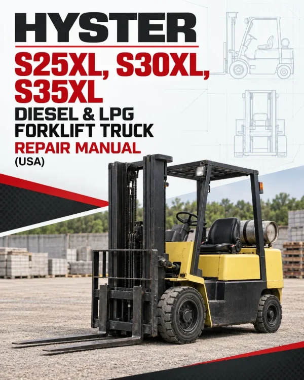 Hyster S25XL, S30XL, S35XL Diesel & LPG Forklift Truck B010 Series Repair Manual (USA) Hyster S25XL, S30XL, S35XL Diesel & LPG Forklift Truck B010 Series Repair Manual (USA)