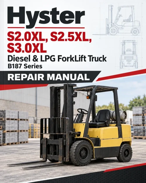 Hyster S2.0XL, S2.5XL, S3.0XL Diesel & LPG ForkLift Truck B187 Series Repair Manual (EU) Hyster S2.0XL, S2.5XL, S3.0XL Diesel & LPG ForkLift Truck B187 Series Repair Manual (EU)