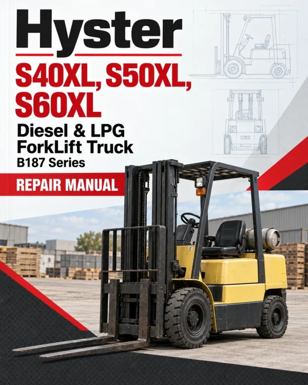 Hyster S40XL, S50XL, S60XL Diesel & LPG ForkLift Truck B187 Series Repair Manual (USA) Hyster S40XL, S50XL, S60XL Diesel & LPG ForkLift Truck B187 Series Repair Manual (USA)