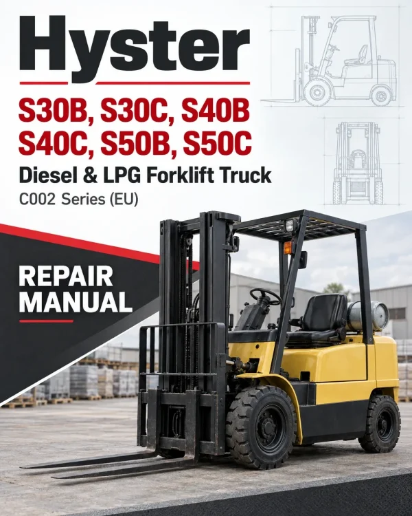 Hyster S30B, S30C, S40B, S40C, S50B, S50C Diesel & LPG Forklift Truck C002 Series Repair Manual (EU)