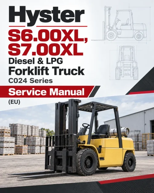 Hyster S6.00XL, S7.00XL Diesel & LPG Forklift Truck C024 Series Service Manual (EU) Hyster S6.00XL, S7.00XL Diesel & LPG Forklift Truck C024 Series Service Manual (EU)