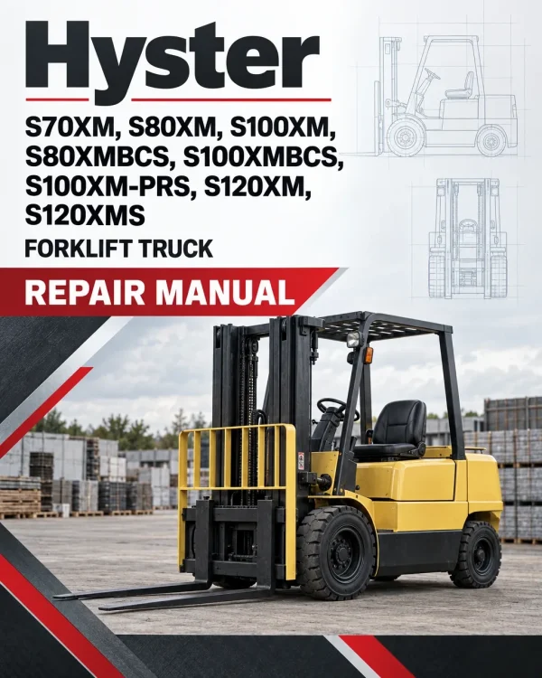 Hyster S70XM, S80XM, S100XM, S80XMBCS, S100XMBCS, S100XM-PRS, S120XM, S120XMS Forklift Truck F004 Series Repair Manual