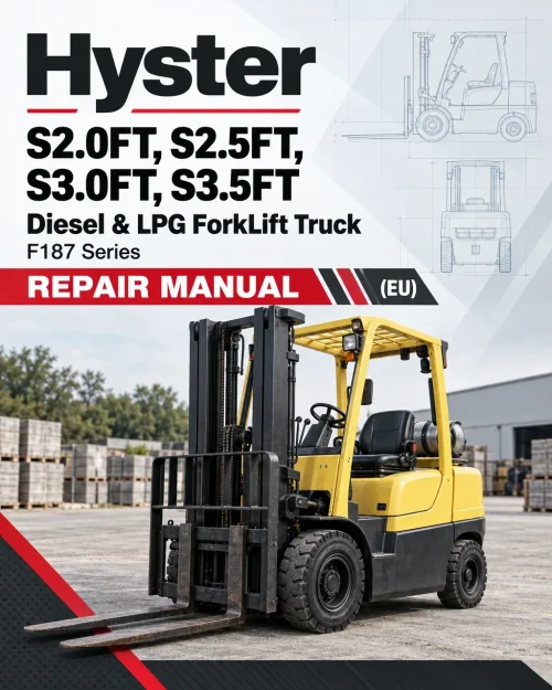 Hyster S2.0FT, S2.5FT, S3.0FT, S3.5FT Diesel & LPG ForkLift Truck F187 Series Repair Manual (EU) Hyster S2.0FT, S2.5FT, S3.0FT, S3.5FT Diesel & LPG ForkLift Truck F187 Series Repair Manual (EU)