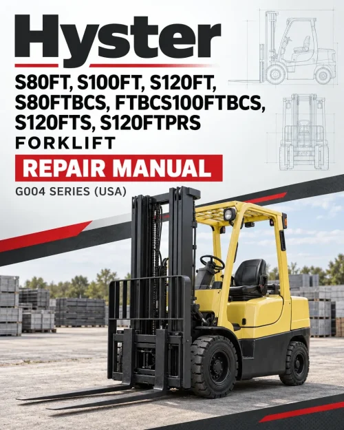Hyster S80FT, S100FT, S120FT, S80FTBCS, FTBCS100FTBCS, S120FTS, S120FTPRS Forklift G004 Series Repair Manual (USA) Hyster S80FT, S100FT, S120FT, S80FTBCS, FTBCS100FTBCS, S120FTS, S120FTPRS Forklift G004 Series Repair Manual (USA)