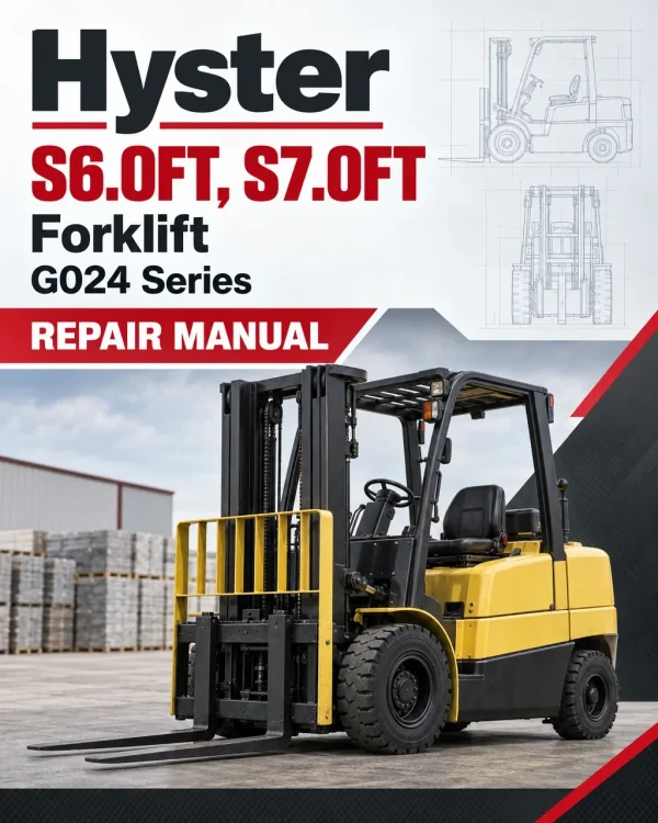 Hyster S6.0FT, S7.0FT Forklift G024 Series Repair Manual (EU) Hyster S6.0FT, S7.0FT Forklift G024 Series Repair Manual (EU)