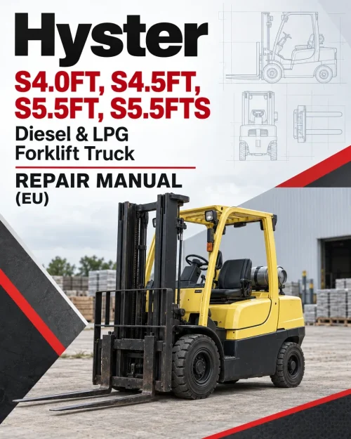Hyster S4.0FT, S4.5FT, S5.5FT, S5.5FTS Diesel & LPG Forklift Truck H004 Series Repair Manual (EU) Hyster S4.0FT, S4.5FT, S5.5FT, S5.5FTS Diesel & LPG Forklift Truck H004 Series Repair Manual (EU)