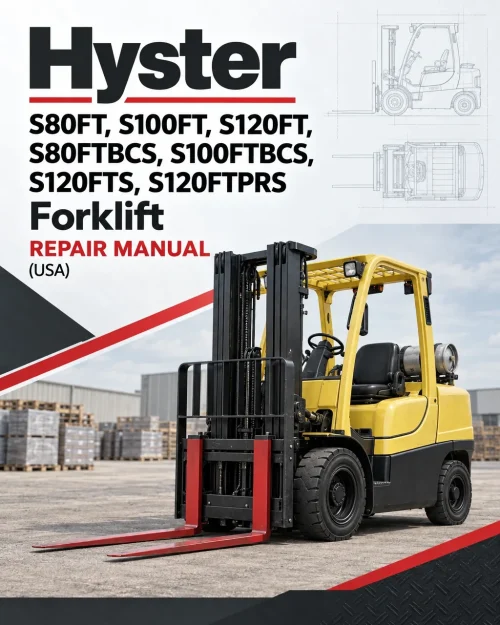 Hyster S80FT, S100FT, S120FT, S80FTBCS, S100FTBCS, S120FTS, S120FTPRS Forklift H004 Series Repair Manual (USA)