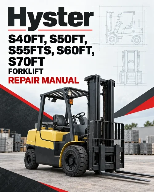 Hyster S40FT, S50FT, S55FTS, S60FT, S70FT Forklift H187 Series Repair Manual Hyster S40FT, S50FT, S55FTS, S60FT, S70FT Forklift H187 Series Repair Manual