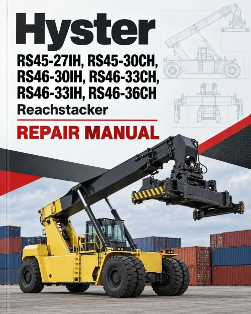 Hyster RS45-27IH, RS45-30CH, RS46-30IH, RS46-33CH, RS46-33IH, RS46-36CH Reachstacker A222 Series Repair Manual Hyster RS45-27IH, RS45-30CH, RS46-30IH, RS46-33CH, RS46-33IH, RS46-36CH Reachstacker A222 Series Repair Manual