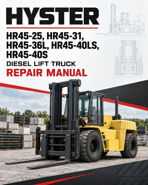 Hyster HR45-25, HR45-31, HR45-36L, HR45-40LS, HR45-40S Diesel Lift Truck A227 Series Repair Manual Hyster HR45-25, HR45-31, HR45-36L, HR45-40LS, HR45-40S Diesel Lift Truck A227 Series Repair Manual