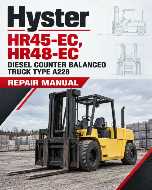 Hyster HR45-EC, HR48-EC Diesel Counter Balanced Truck Type A228 Repair Manual Hyster HR45-EC, HR48-EC Diesel Counter Balanced Truck Type A228 Repair Manual
