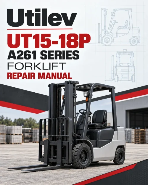 Utilev UT15-18P Forklift A261 Series Repair Manual Utilev UT15-18P Forklift A261 Series Repair Manual