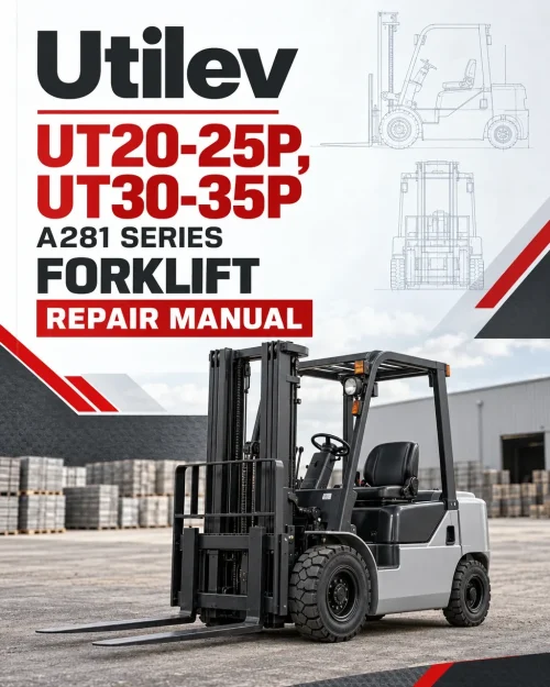 Utilev UT20-25P, UT30-35P Forklift A281 Series Repair Manual Utilev UT20-25P, UT30-35P Forklift A281 Series Repair Manual
