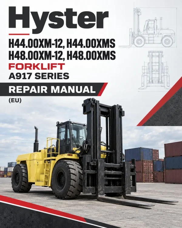 Hyster H44.00XM-12, H44.00XMS, H48.00XM-12, H48.00XMS Forklift A917 Series Repair Manual (EU) Hyster H44.00XM-12, H44.00XMS, H48.00XM-12, H48.00XMS Forklift A917 Series Repair Manual (EU)