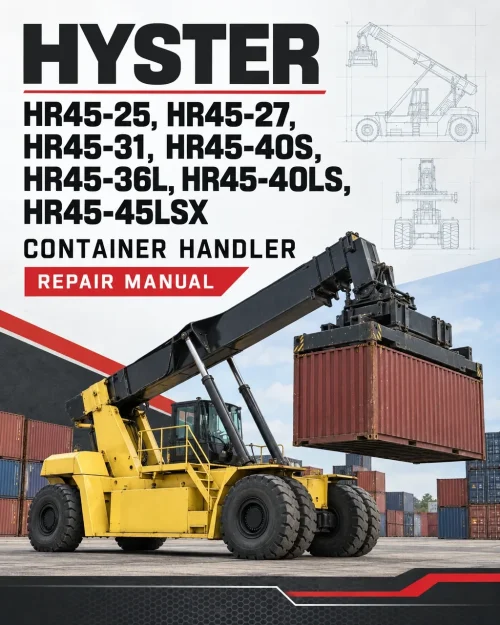 Hyster HR45-25, HR45-27, HR45-31, HR45-40S, HR45-36L, HR45-40LS, HR45-45LSX Container Handler B227 Series Repair Manual Hyster HR45-25, HR45-27, HR45-31, HR45-40S, HR45-36L, HR45-40LS, HR45-45LSX Container Handler B227 Series Repair Manual