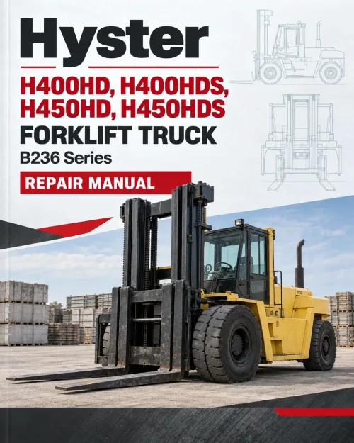 Hyster H400HD, H400HDS, H450HD, H450HDS Forklift Truck B236 Series Repair Manual (USA) Hyster H400HD, H400HDS, H450HD, H450HDS Forklift Truck B236 Series Repair Manual (USA)