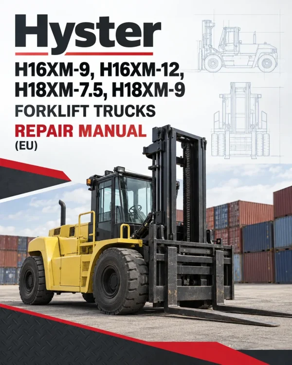 Hyster H16XM-9, H16XM-12, H18XM-7.5, H18XM-9 Forklift Trucks B238 Series Repair Manual (EU)