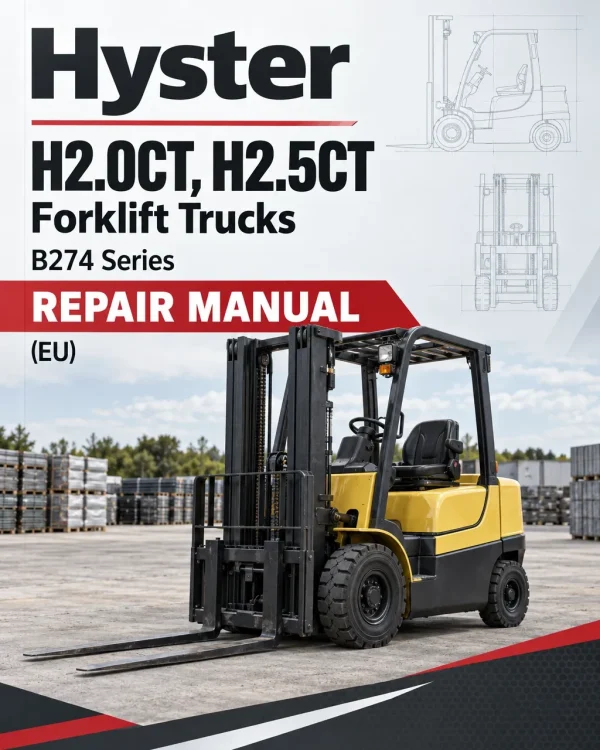 Hyster H2.0CT, H2.5CT Forklift Trucks B274 Series Repair Manual (EU) Hyster H2.0CT, H2.5CT Forklift Trucks B274 Series Repair Manual (EU)