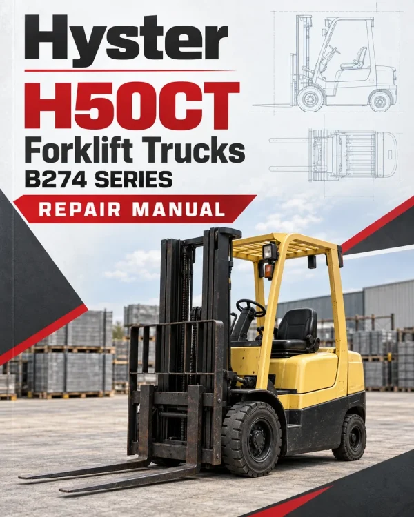 Hyster H50CT Forklift Trucks B274 Series Repair Manual Hyster H50CT Forklift Trucks B274 Series Repair Manual