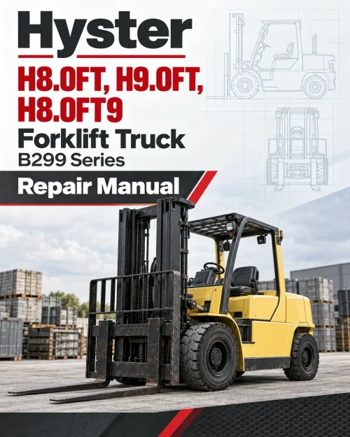 Hyster H8.0FT, H9.0FT, H8.0FT9 Forklift Truck B299 Series Repair Manual (EU)