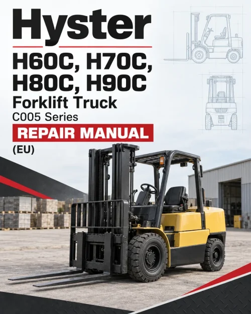 Hyster H60C, H70C, H80C, H90C Forklift Truck C005 Series Repair Manual (EU) Hyster H60C, H70C, H80C, H90C Forklift Truck C005 Series Repair Manual (EU)