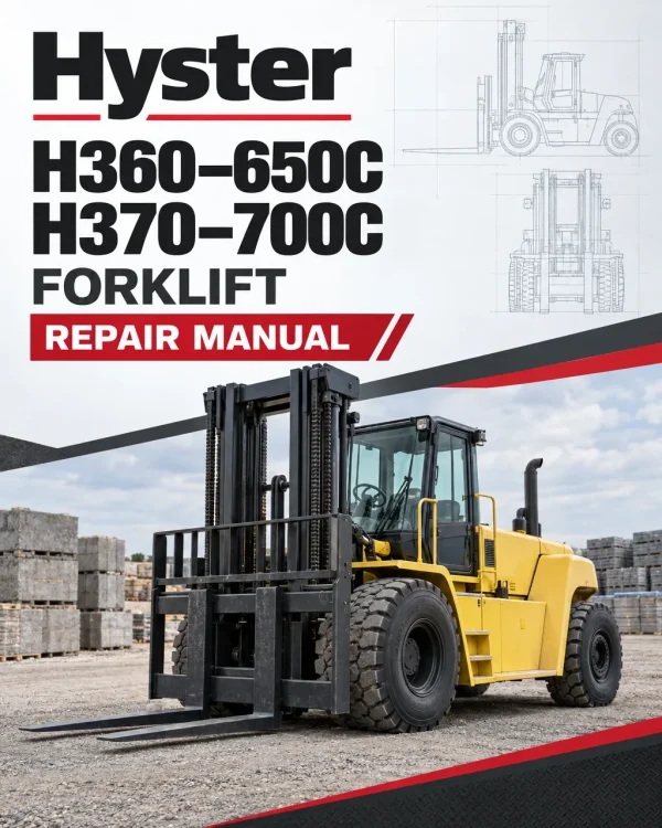 Hyster H360–650C, H370–700C Forklift C008 Series Repair Manual Hyster H360–650C, H370–700C Forklift C008 Series Repair Manual