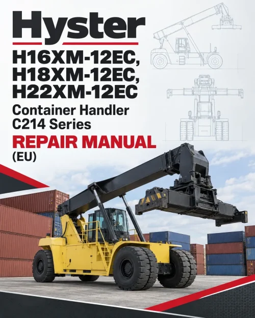 Hyster H16XM-12EC, H18XM-12EC, H22XM-12EC Container Handler C214 Series Repair Manual (EU) Hyster H16XM-12EC, H18XM-12EC, H22XM-12EC Container Handler C214 Series Repair Manual (EU)