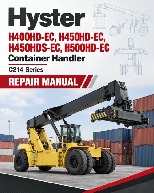 Hyster H400HD-EC, H450HD-EC, H450HDS-EC, H500HD-EC Container Handler C214 Series Repair Manual (EU) Hyster H400HD-EC, H450HD-EC, H450HDS-EC, H500HD-EC Container Handler C214 Series Repair Manual (EU)