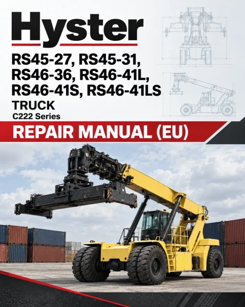 Hyster RS45-27, RS45-31, RS46-36, RS46-41L, RS46-41S, RS46-41LS Truck C222 Series Repair Manual (EU) Hyster RS45-27, RS45-31, RS46-36, RS46-41L, RS46-41S, RS46-41LS Truck C222 Series Repair Manual (EU)