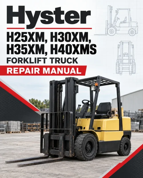 Hyster H25XM, H30XM, H35XM, H40XMS Forklift Truck D001 Series Repair Manual Hyster H25XM, H30XM, H35XM, H40XMS Forklift Truck D001 Series Repair Manual