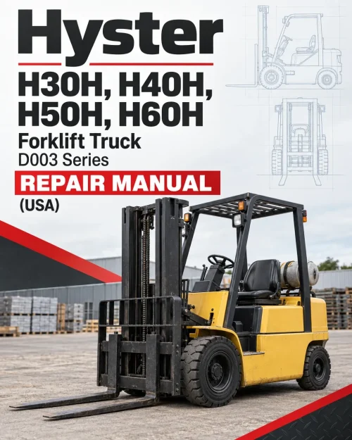 Hyster H30H, H40H, H50H, H60H Forklift Truck D003 Series Repair Manual (USA) Hyster H30H, H40H, H50H, H60H Forklift Truck D003 Series Repair Manual (USA)