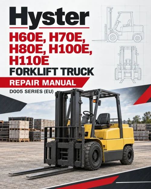 Hyster H60E, H70E, H80E, H100E, H110E Forklift Truck D005 Series Repair Manual (EU)